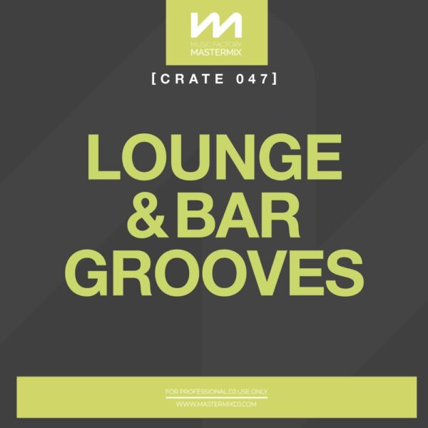 mastermix crate 047 lounge & bar grooves front cover